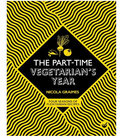 Part-Time Vegetarians Year: Seasonal Recipes